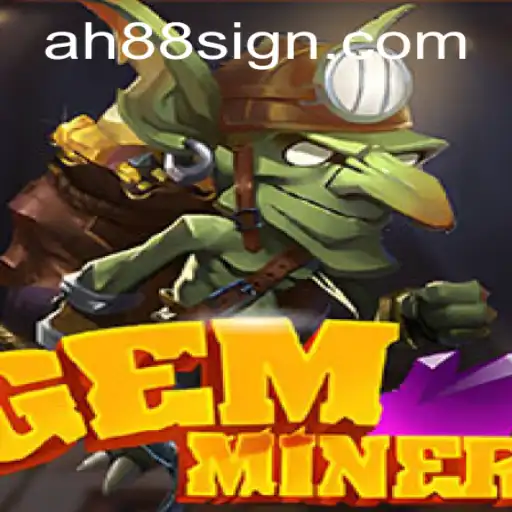Exploring the Exciting World of GemMiner with ah88