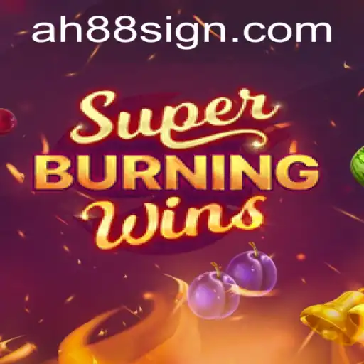 Experience the Thrills with SuperBurningWins on AH88